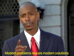 Dave Chapelle “Modern Problems Require Modern Solutions” Science meme template