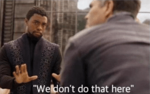 Black Panther “We don’t do that here” Awkward meme template