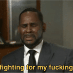 R. Kelly “I’m fighting for my fucking life”  meme template blank