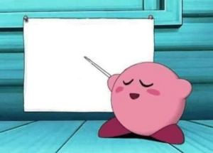Kirby Pointing At Board (blank) Opinion meme template