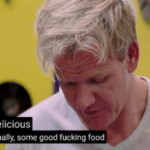 Gordan Ramsay “Delicious finally some good food” template  meme template blank