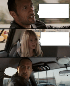 The Rock in Car (blank) Driving meme template