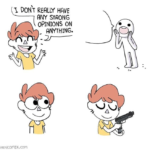 I don't really have strong opinions comic meme template blank loading gun