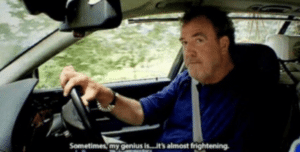 Top Gear – “Sometimes my genius is frightening” Top Gear meme template