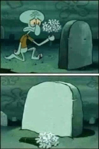 Grave of Squidward’s Hopes and Dreams Sad meme template