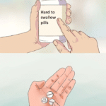 Hard to Swallow Pills Template  meme template blank
