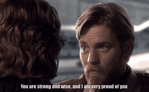 Obi Wan 'You are strong and wise and I am very proud of you' prequel meme template blank
