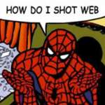 How do I shot web? Spiderman meme template blank