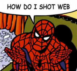How do I shot web? Confused meme template