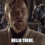 Obi Wan “Hello there.”  meme template blank