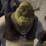 Shrek 'Good question'  meme template blank