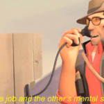 Sniper “One is a job and the other’s mental sickness!”  meme template blank