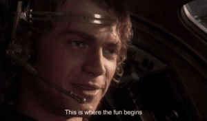 Anakin "This is where the fun begins" Star Wars meme template