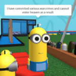 Meme Generator Roblox Minion I Have Committed Various Warcrimes