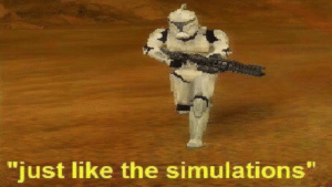 Just like the simulations Gaming meme template