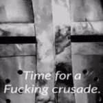 Time for a fucking crusade  meme template blank