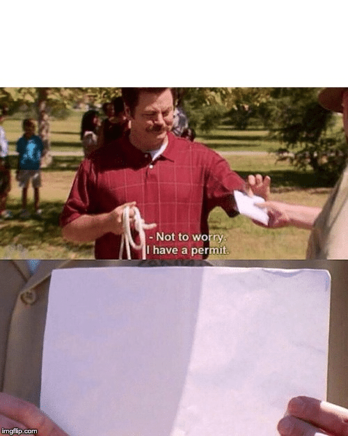 Ron Swanson 'I have a permit'  meme template blank Parks and Rec