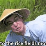 Welcome to the Rice Fields Motherfucker  meme template blank Filthy Frank