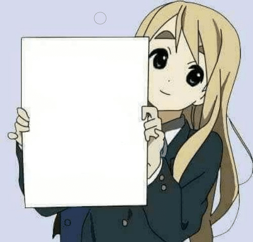 Anime Schoolgirl Holding Sign  meme template blank opinion