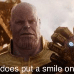 Thanos 'but that does put a smile on my face'  meme template blank Marvel Avengers
