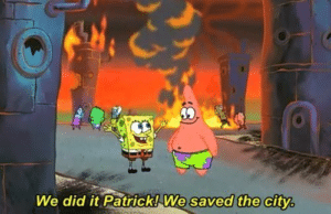 We Did it Patrick We Saved the City Saving meme template