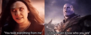 Scarlet Witch ‘You took everything from me’ and Thanos Avengers meme template