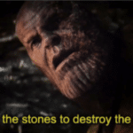 Thanos I used the stones  meme template blank to destroy the stones marvel avengers