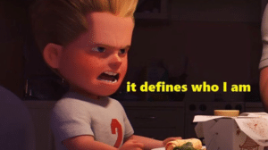 Dash ‘It defines who I am’  Pixar meme template