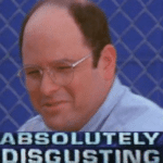 George Costanza Absolutely Disgusting  meme template blank Absolutely Disgusting, Seinfeld