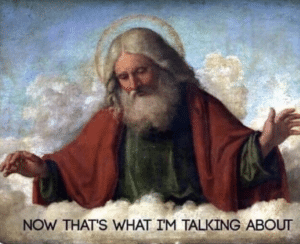 God ‘Now that’s what I’m talking about’ Talking meme template