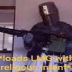 Crusader / Knight 'loads LMG with religious intent'  meme template blank