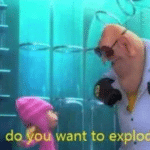 Do you want to explode  meme template blank Despicable Me