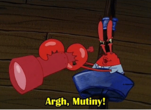 Mr. Krabs Argh Mutiny Spongebob meme template