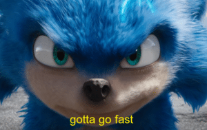 Sonic "Gotta go fast" Sonic meme template