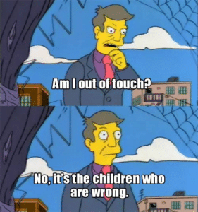 Skinner ‘it is the children who are wrong’ Wrong meme template