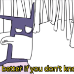 Its better if you dont know  meme template blank Batman
