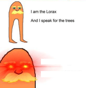 I am the Lorax laser eyes Seuss meme template