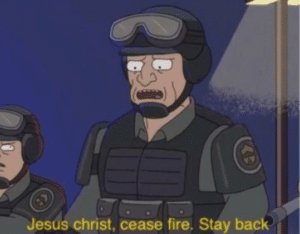 Jesus christ, cease fire, stay back Gaming meme template