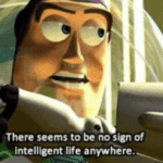 There seems to be no sign of intelligent life anywhere  meme template blank Buzz Lightyear, Toy Story, Disney, Pixar