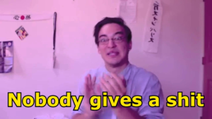 Filthy Frank ‘Nobody gives a shit’ Youtube meme template