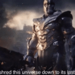 Thanos ‘I will shred this universe down to its last atom’ Avengers meme template
