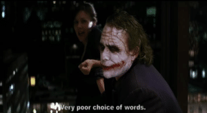 Very poor choice of words Joker meme template