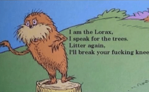 I am the Lorax I’ll break your knees Seuss meme template