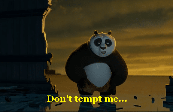 Kung Fu Panda 'Don't tempt me'  meme template blank Dreamworks