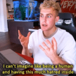 I cant imagine like being a human being and having this much hate inside  meme template blank Jake Paul
