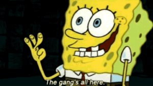 Spongebob ‘The gangs all here’ Lonely meme template