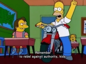 Homer ‘Remember to rebel against authority kids.” Homer meme template