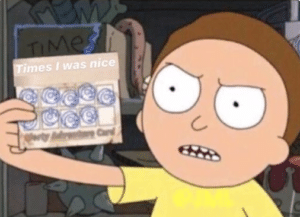 Morty ‘times I was nice’ card Rick meme template