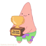 Patrick 'You look like today' trophy Spongebob meme template blank