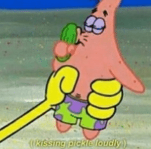 Patrick kissing pickle loudly Kissing meme template